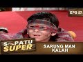 GAWAT Sarung Man Kalah Sama Musuh Sepatu Super Eps 57 Part 1