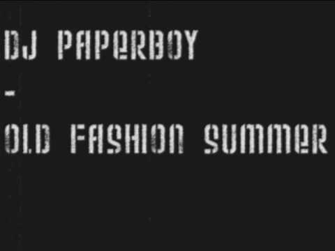 Dj Paperboy - Old Fashion Summer