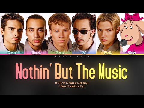 U STINK & Backstreet Boys - Nothin’ But The Music (Color Coded Lyrics) Arthur It’s Only Rock N’ Roll