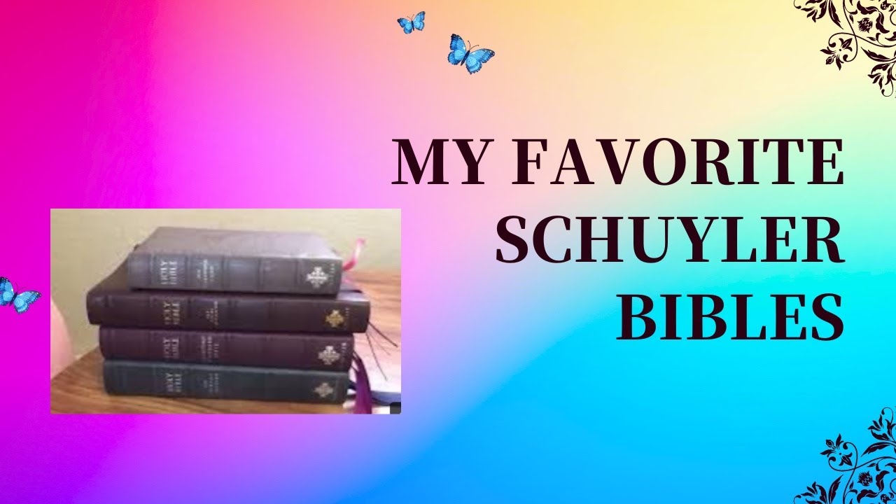 My Favorite Bibles from Schuyler