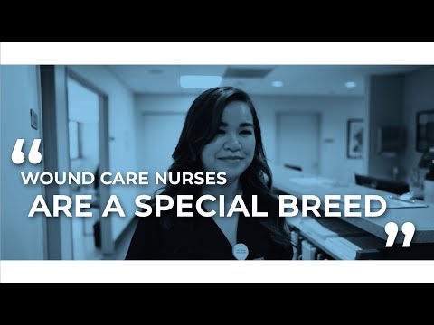 Why Are Wound Care Nurses Different?