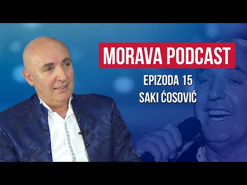 Saki Ćosović - Morava podcast Ep. 15