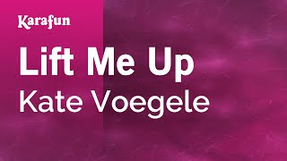 Lift Me Up - Kate Voegele | Karaoke Version | KaraFun