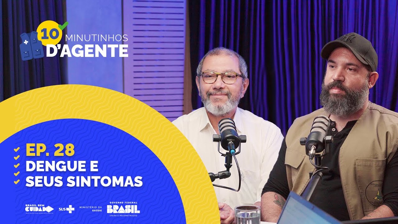 10 Minutinhos D’Agente - 28º Ep. Dengue e seus sintomas