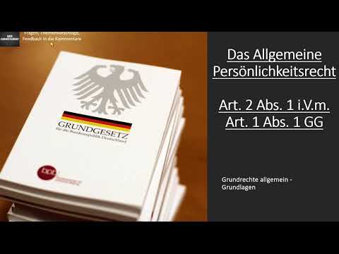 Das Allgemeine Persönlichkeitsrecht Art. 2 Abs. 1 &. Art. 1 Abs. 1 GG  I Grundrechte Grundlagen 27