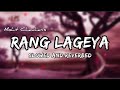 Rang lageya|Mohit chauhan |8D audio |Boosted bass|Slowed and Reverbed|#HitS| #theofficialhitS