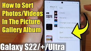 Galaxy S22/S22+/Ultra: How to Sort Photos/Videos In The Picture Gallery Album