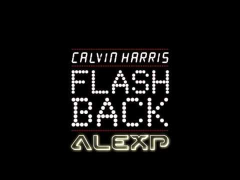 [Electro] Calvin Harris - Flashback (AlexP Remix) Free Download!