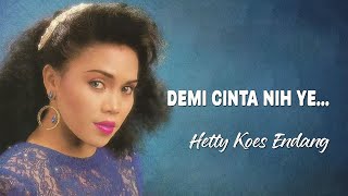 Download lagu Hetty Koes Endang - Demi Cinta Nih Ye... - Lirik Lagu Nostalgia mp3 Download lagu Hetty Koes Endang - Demi Cinta Nih Ye... - Lirik Lagu Nostalgia mp3