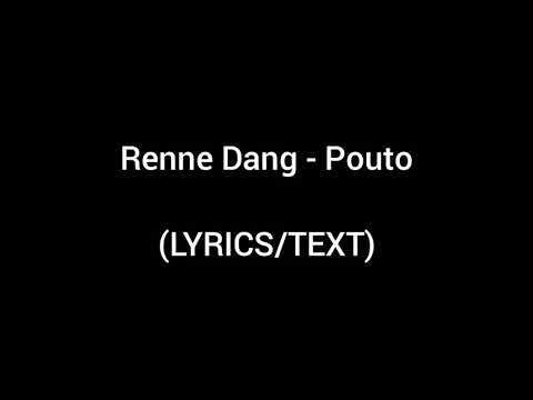 Renne Dang - Pouto (LYRICS/TEXT)