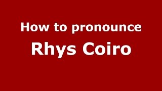 How to pronounce Rhys Coiro