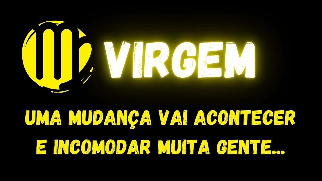 ♍️VIRGEM😮UMA MUDANÇA VAI ACONTECER E INCOMODAR MUITA GENTE...