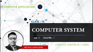 COMPUTER SYSTEM -  CLASS - IX COMPUTER APPLICATION- CHAPTER-1 - QUICK REVISION IN 1 VIDEO