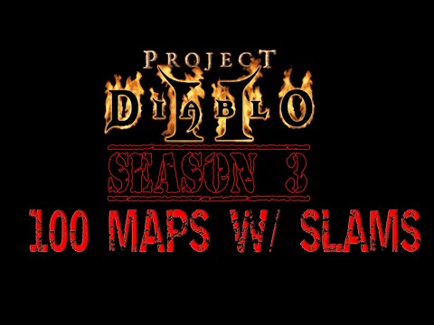 Project Diablo 2 - Season 3: 100 Maps w/ Insane Slams(Good/Bad T_T)