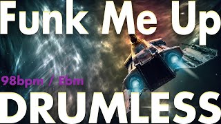 Funk Me Up -Drumless Track-//98bpm Key=Ebm