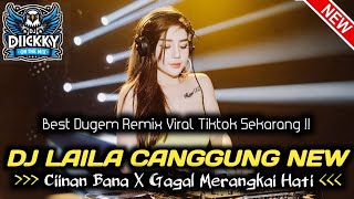 Download lagu DJ LAILA CANGGUNG NEW❗DJ CIINAN BANA X GAGAL MERANGKAI HATI - DUGEM REMIX VIRAL TIKTOK SEKARANG mp3