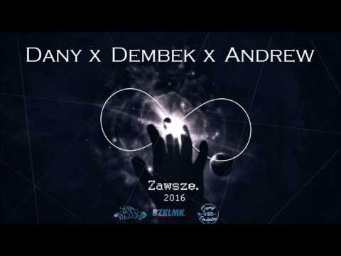 Andrew X Dany X Dembek - Zawsze.