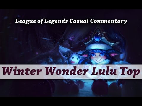 League of Legends - Winter Wonder Lulu Top Lane | Casual Commentary