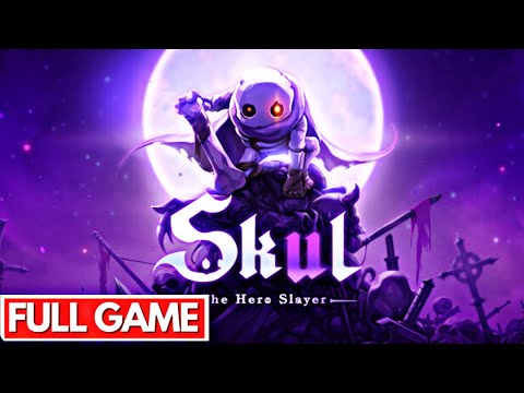 Skul The Hero Slayer -  Full Gameplay Walkthrough / No Commentary【FULL GAME】4K 60FPS