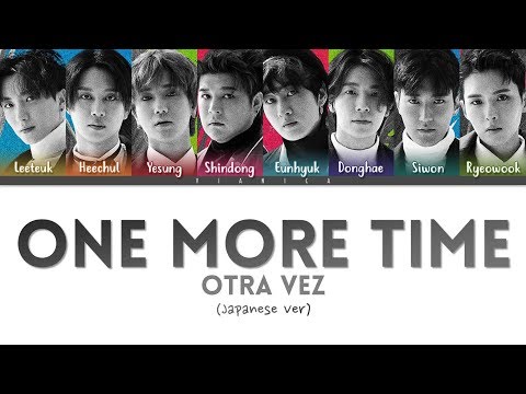 SUPER JUNIOR - 'ONE MORE TIME (Japanese Ver)' Lyrics (Color Coded Kan/Rom/Eng/가사) | by VIANICA