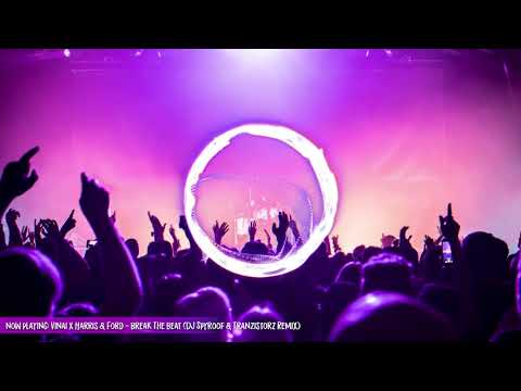 Vinai x Harris & Ford - Break The Beat (DJ Spyroof & TranzistorZ Remix)