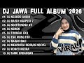DJ JAWA TERBARU 2026 FULL BASS DJ NEGORO ANGIN X RAISO NGAPUSI 2 X NGERTENONO ATI FULL ALBUM