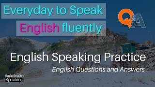 Easy Speaking English lessons Everyday to Speak English fluently: English Questions and Answers