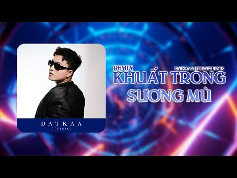 Khuất Trong Sương Mù | DatKaa x Prod. QT Beatz | REMIX VERSION
