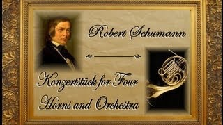 Schumann - Konzertstück for Four Horns and Orchestra