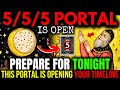 5 5 5 PORTAL IS OPEN 8 Things You NEED To KNOW 5 MAY 2025