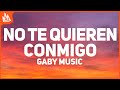 Gaby Music, Lunay, Luar La L – No Te Quieren Conmigo [Letra]