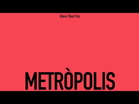 XAVI SARRIÀ - Metròpolis (Causa, 2022)