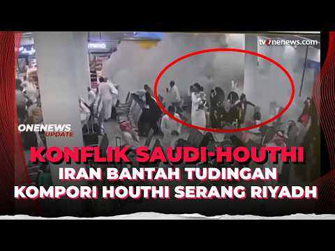 Iran dan Saudi Saling Tuding di Tengah Serangan Houthi yang Berlanjut | OneNews Update