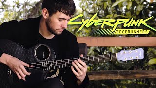  - I Really Want to Stay at Your House - Cyberpunk: Edgerunners/2077 - Fingerstyle Guitar Cover