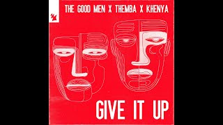 The Good Men, Themba (SA), Khenya (IBZ) - Give It Up video