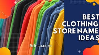 Best Clothing Store Name Ideas   Brinsocom