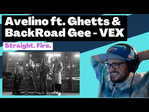 Avelino ft. Ghetts & BackRoad Gee - VEX [Reaction] | Some guy's opinion