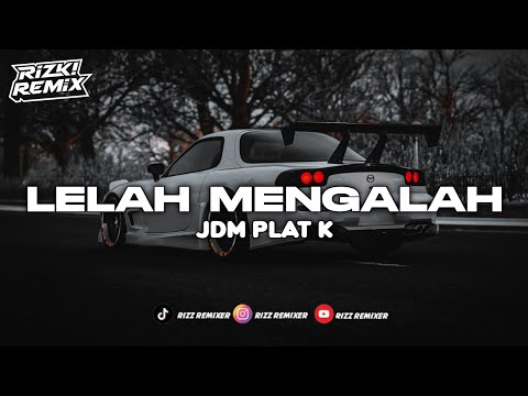 DJ LELAH MENGALAH PLAT K VIRAL TIKTOK 🎧