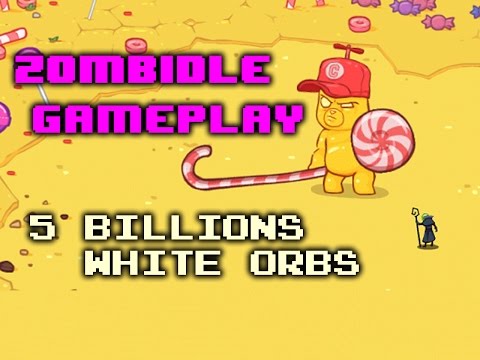 Zombidle Gameplay - More than 5 Billions white orbs
