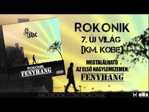 7. ÚJ VILÁG [& KOBE] [ROKONIK - FÉNYHANG - 2014]