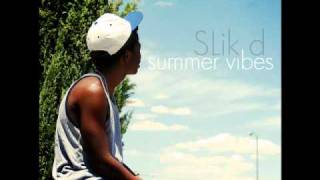 SLik d - Summer Heat feat. Jarell Perry (Prod. Nefarious!)