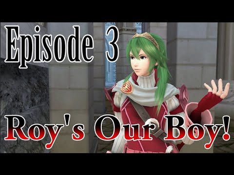 Roy's Our Boy! Episode 3 (Super Smash Bros. 4 Machinima)