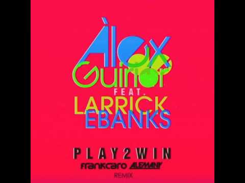 Alex De Guirior ft Larrick Ebanks - Play 2 Win (Frank Caro & Alemany Remix)