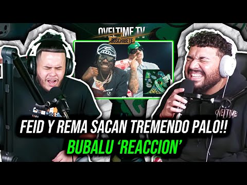 FEID Y REMA - BUBALU 💚 (REACCION) OTRO PALO MUNDIAL MAS!! OVELTIME TV