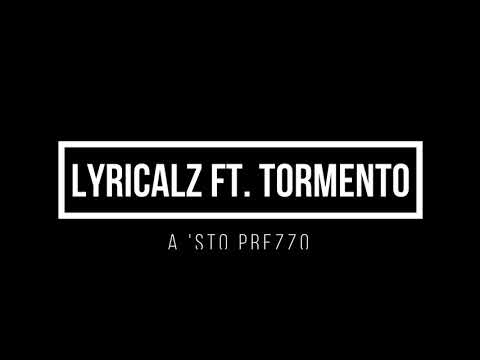 Lyricalz ft. Tormento - A 'Sto Prezzo (testo)