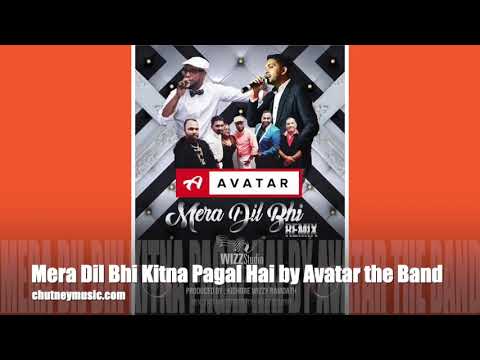 Mera Dil Bhi Kitna Pagal Hai by Avatar the Band