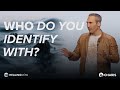 Who Do You Identify With?  - Healing NOW with Chad Gonzales - February 28, 2024