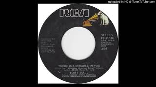 Tom T. Hall -- There Is A Miracle In You