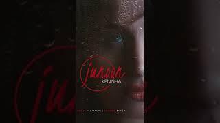 #Junoon #teaser out #kenisha #kenishamusic #indian