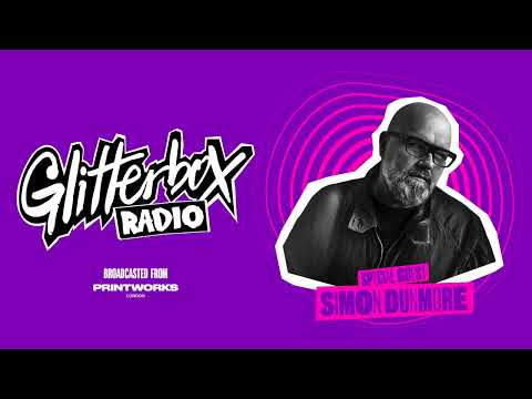 Glitterbox Radio Show 316: Special Guest Simon Dunmore